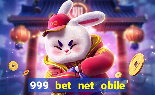 999 bet net obile conferir bilete